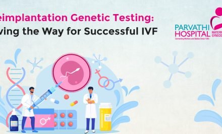 Preimplantation Genetic Testing (PGT): Paving the Way for Successful IVF